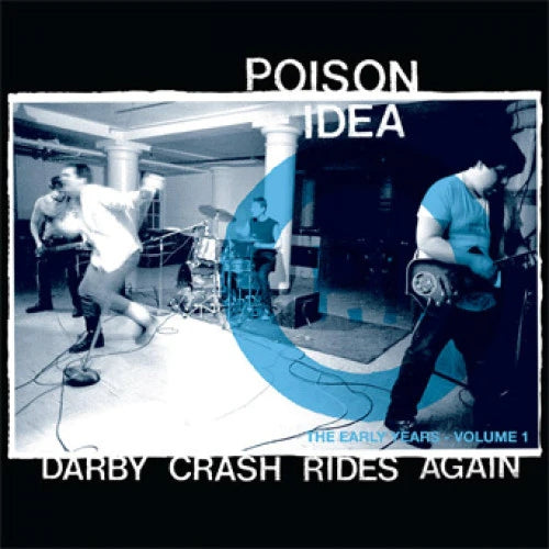 Poison Idea - Darby Crash Rides Again: The Early Years, Volume 1 - LP - TKO Records