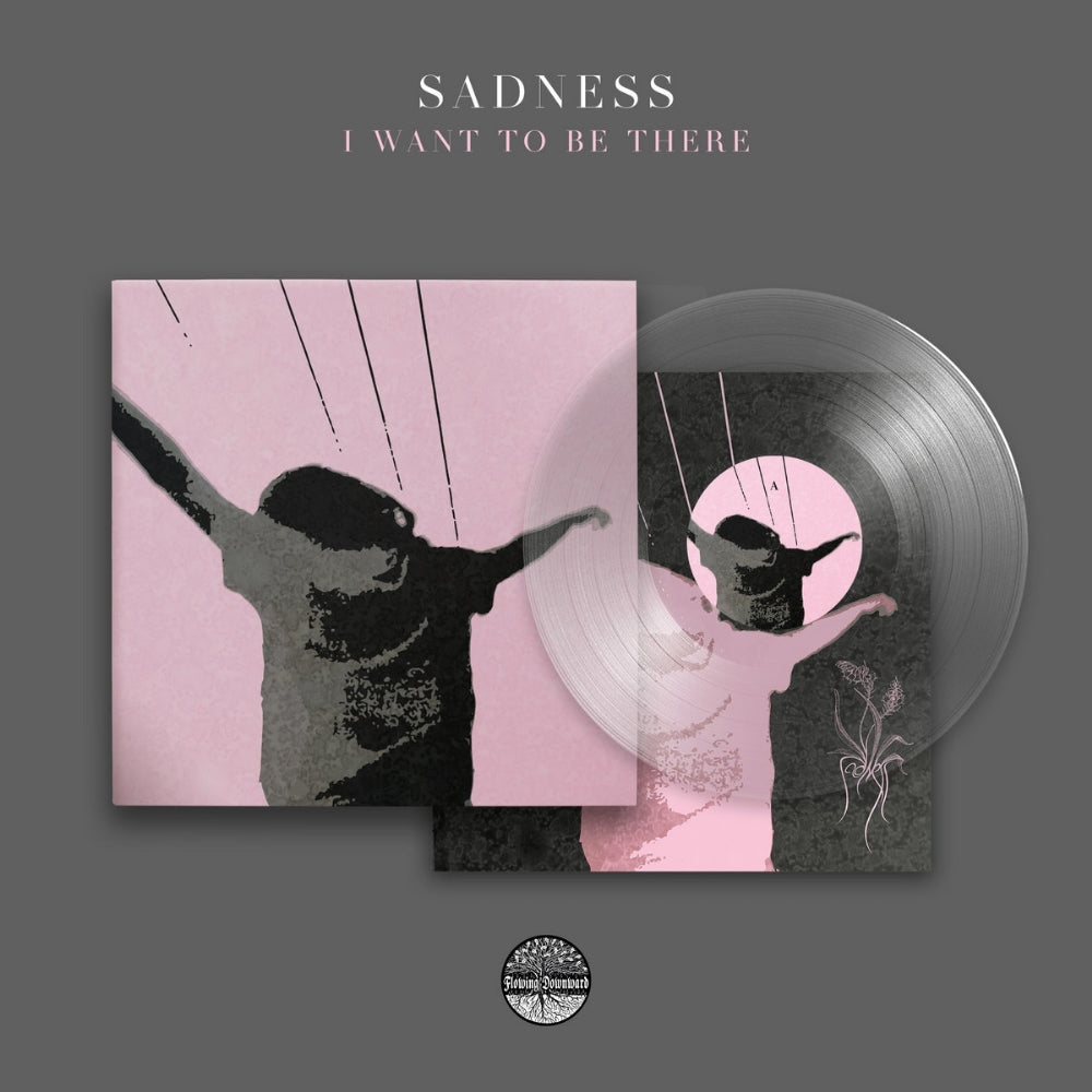 Sadness - I want to be there - LP COLORED - Flowing Downward