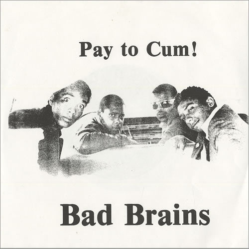 Bad Brains - Pay to Cum / Stay Close to Me - 7 EP - Org Music