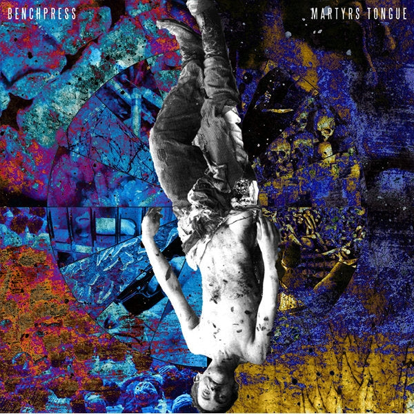 Benchpress / Martyr's Tongue - Split - 7 EP - Get This Right