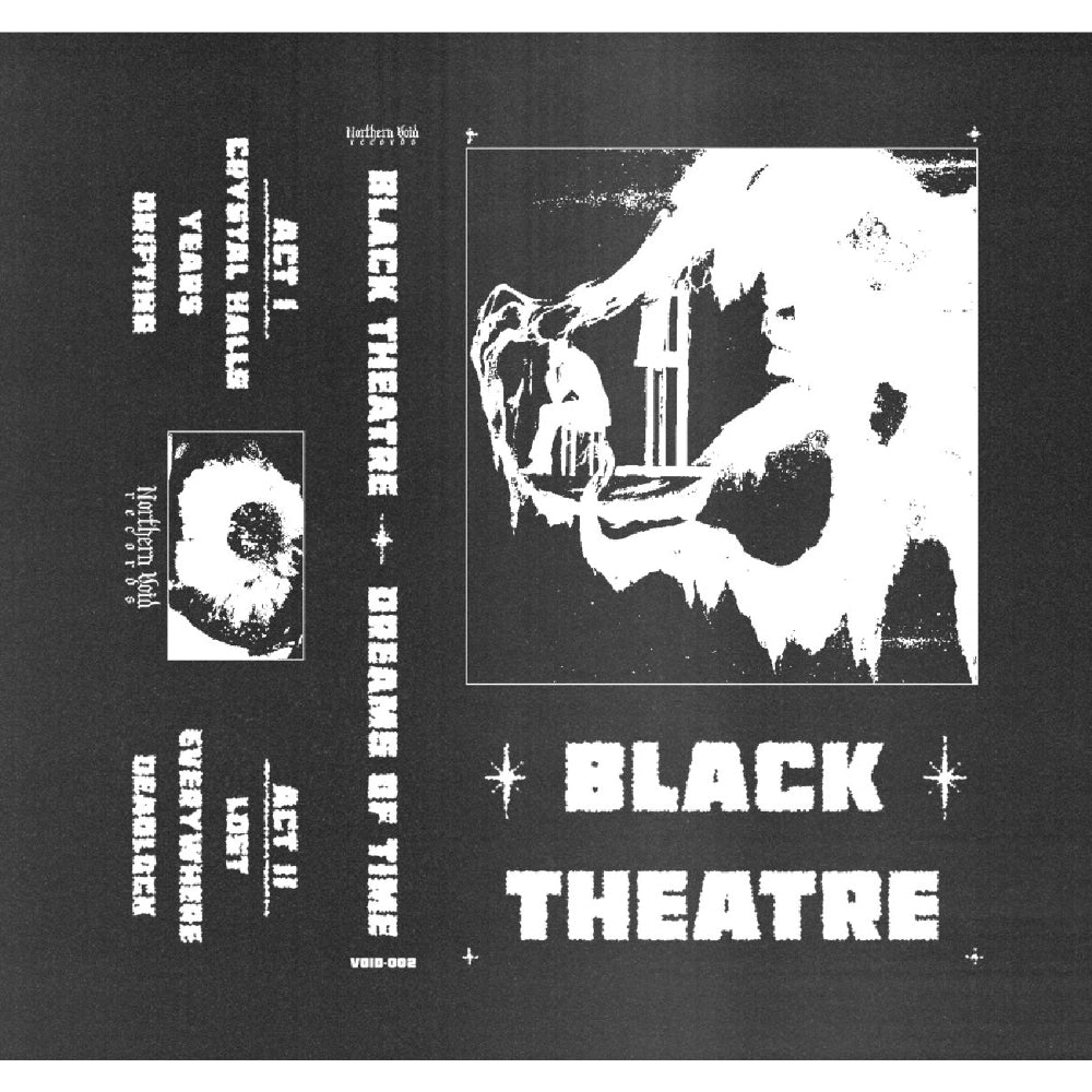 Black Theatre - Dreams of Time - TAPE - Northern Void Records