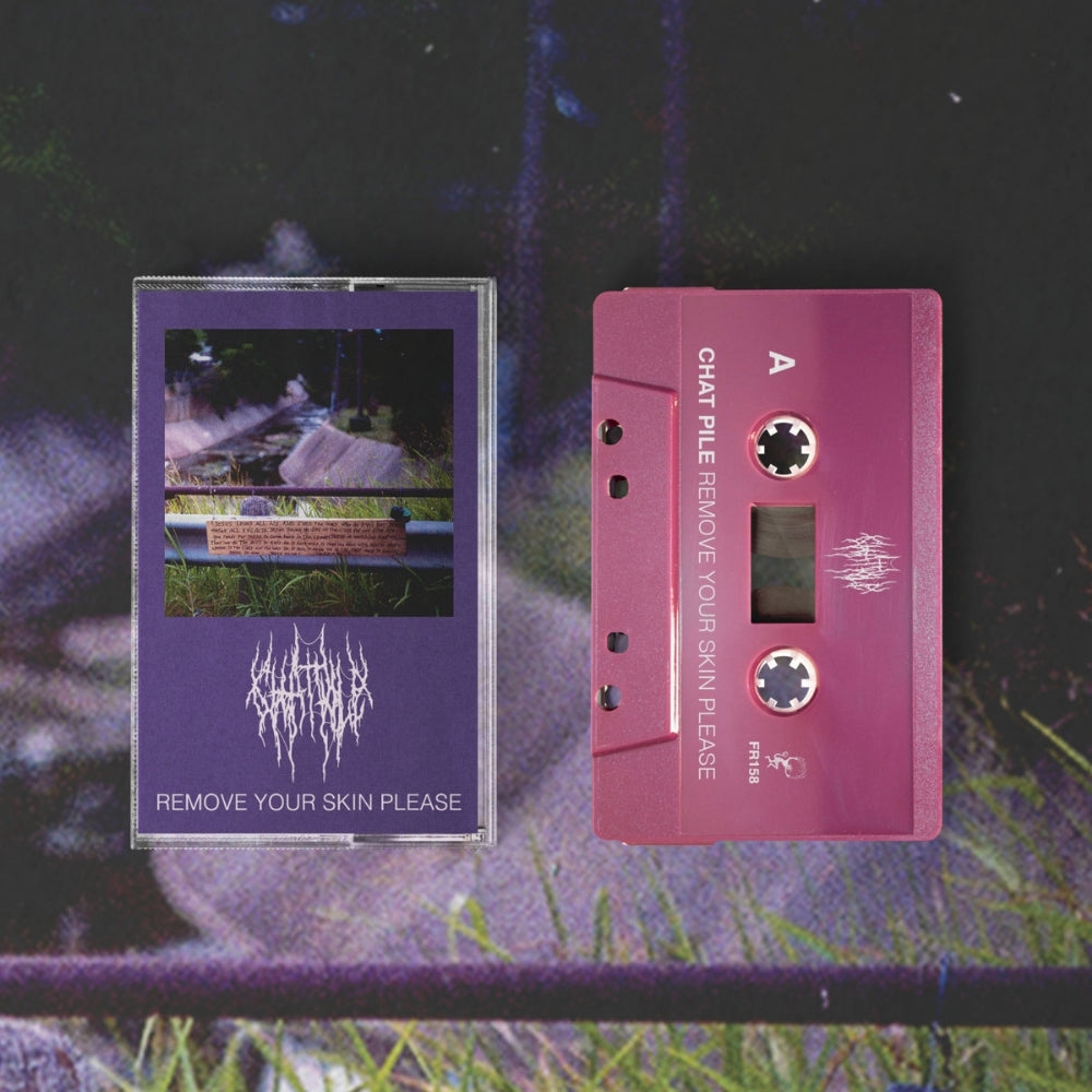 Chat Pile - Remove Your Skin Please - TAPE - The Flenser
