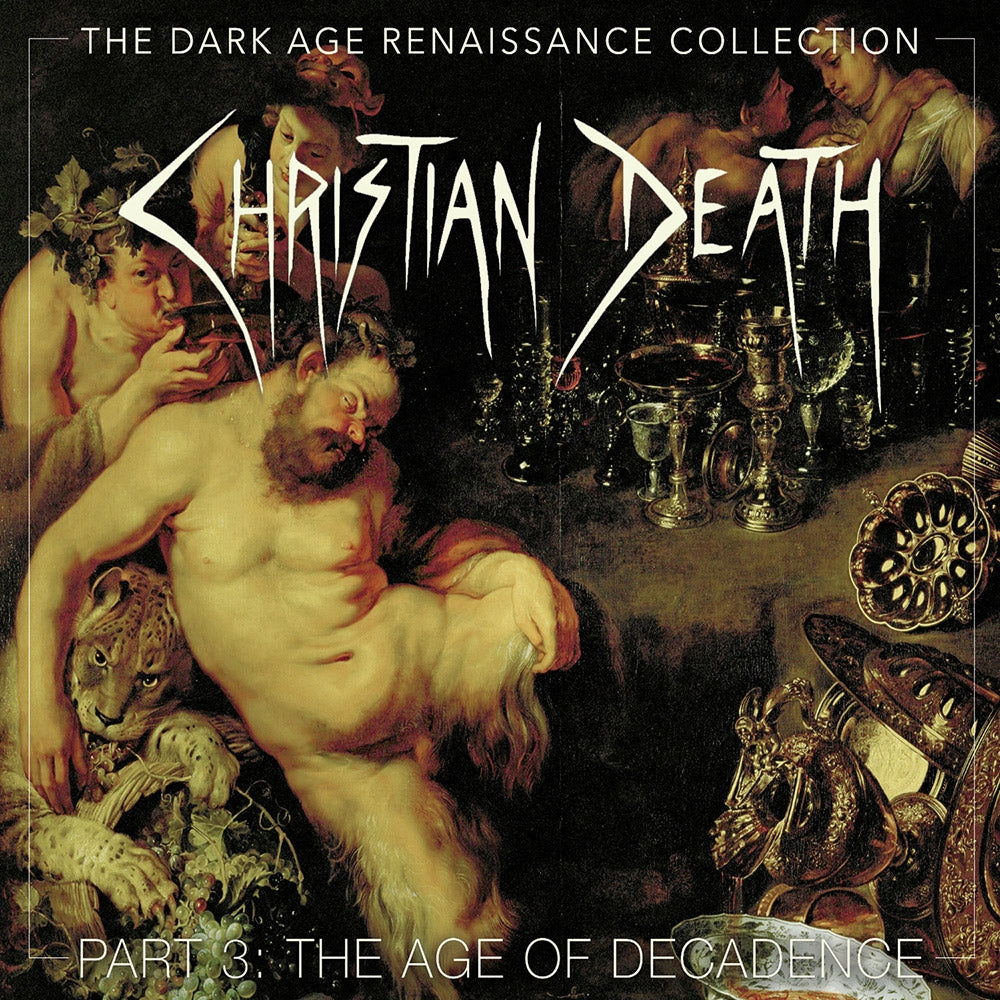 Christian Death - The Dark Age Renaissance Collection Part 3: The Age Of Decadence - 4CD BOX - SEASON OF MIST