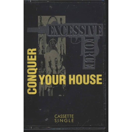 Excessive Force - Conquer Your House - TAPE - Imported