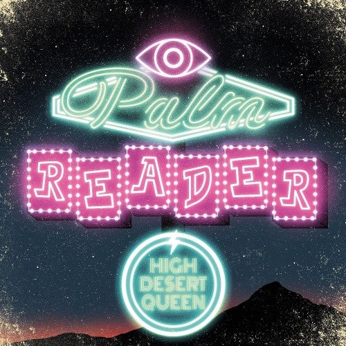 High Desert Queen - Palm Reader - CD DIGISLEEVE - Magnetic Eye
