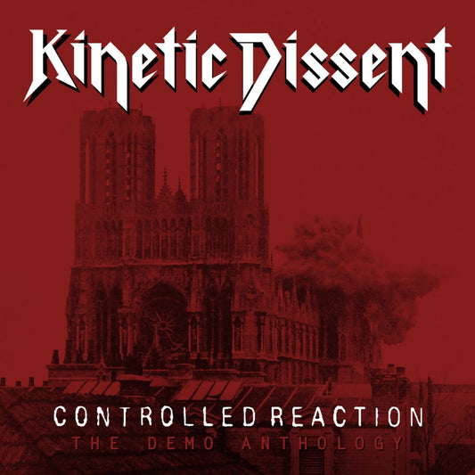 Kinetic Dissent - Controlled Reaction: The Demo Anthology - CD - Divebomb Records