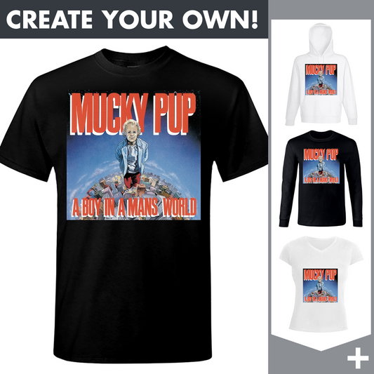 Mucky Pup - Boy in a Man's World - Merchandising