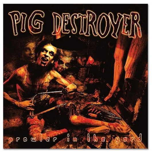 Pig Destroyer - Prowler in the Yard - CD - Relapse Records