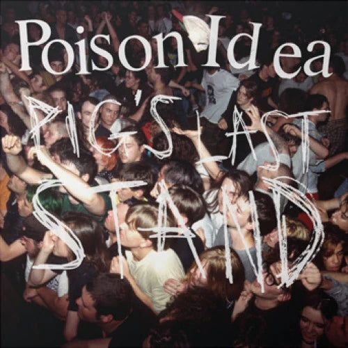 Poison Idea - Pig's Last Stand - DOUBLE LP Gatefold - TKO Records