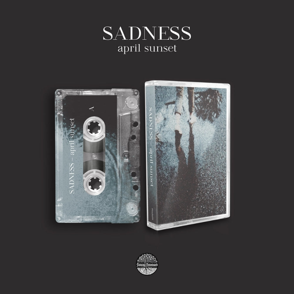 Sadness - April Sunset - TAPE - Flowing Downward