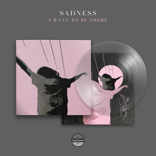Sadness - I want to be there - LP COLORED - Flowing Downward