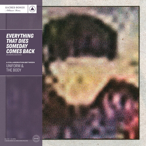 Uniform & The Body - Everything That Dies Someday Comes Back - LP COLORED - Sacred Bones Records