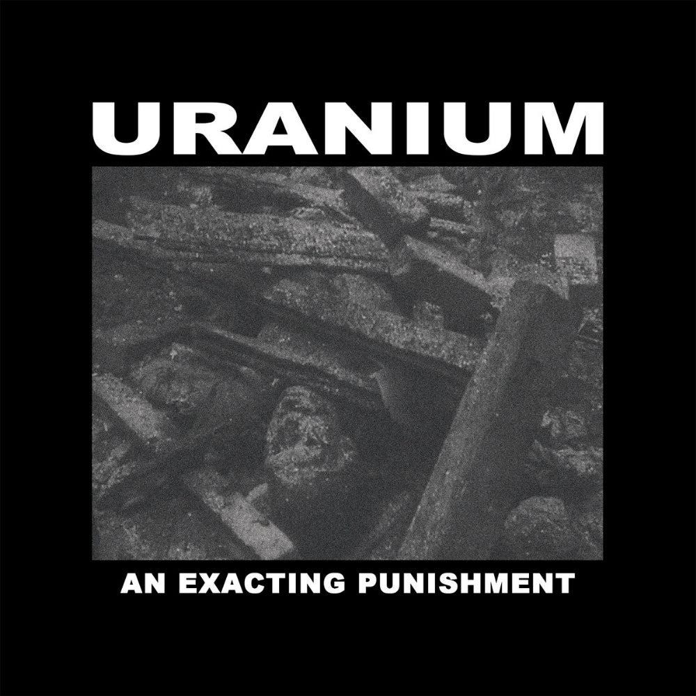 Uranium - An Exacting Punishment - LP - Sentient Ruin