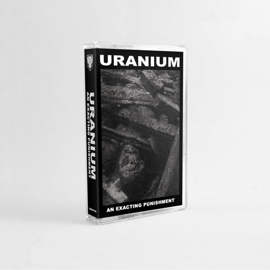 Uranium - An Exacting Punishment - TAPE - Sentient Ruin