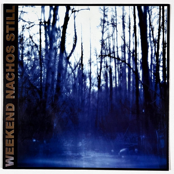 Weekend Nachos - Still - LP - Deep Six