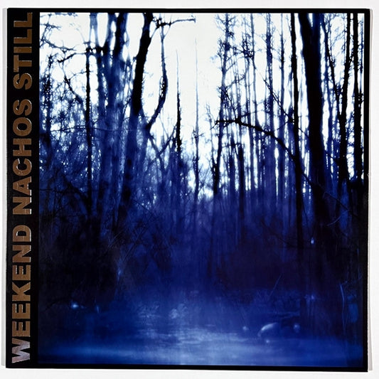 Weekend Nachos - Still - LP - Deep Six