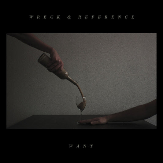 Wreck and Reference - Want - CD - The Flenser