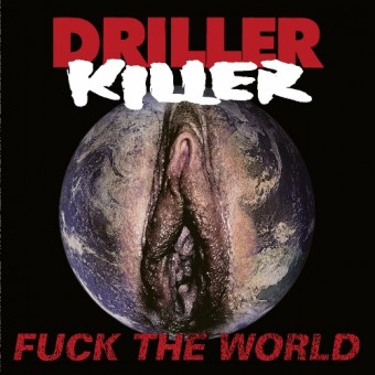 Driller Killer - Fuck the World - CD