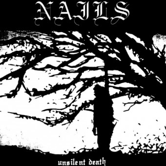 Nails - Unsilent Death - CD