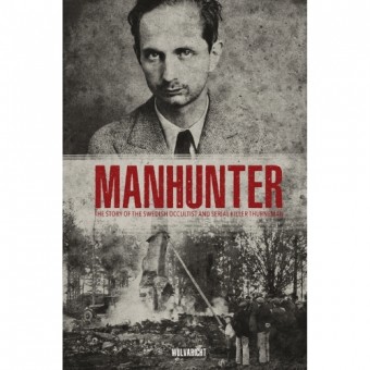 Wulvaricht - Manhunter, The Story of the Swedish Occultist and Serial Killer Thurneman - Book
